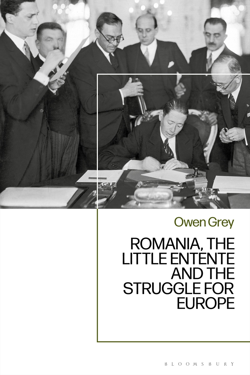 Romania, the Little Entente and the Struggle for Europe/Product Detail/History