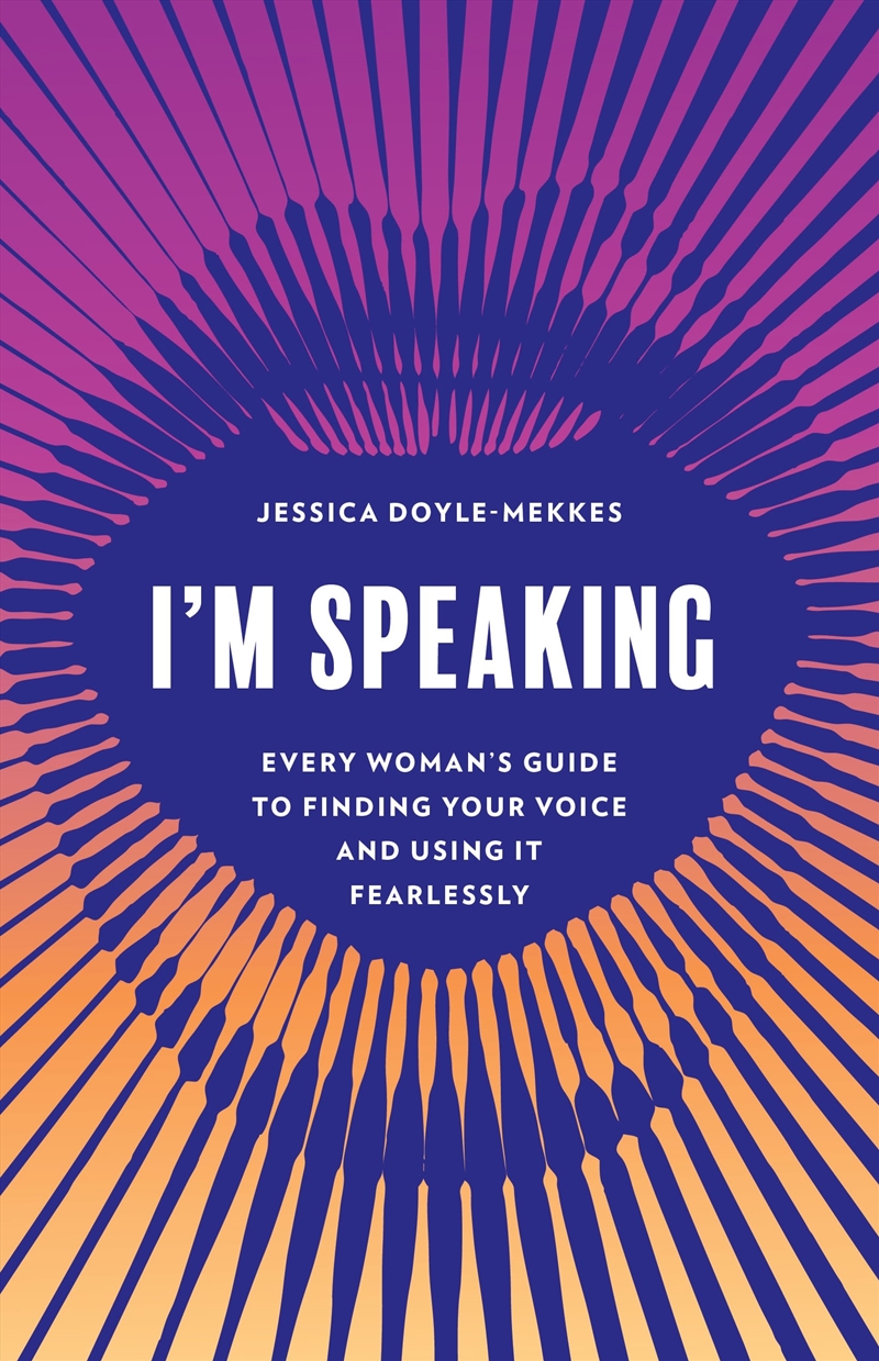 I'm Speaking: Every Woman's Guide to Finding Your Voice and Using It Fearlessly/Product Detail/Society & Culture