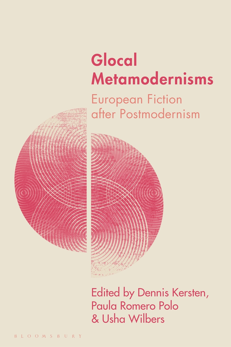 Glocal Metamodernisms: European Fiction after Postmodernism/Product Detail/Literature & Poetry