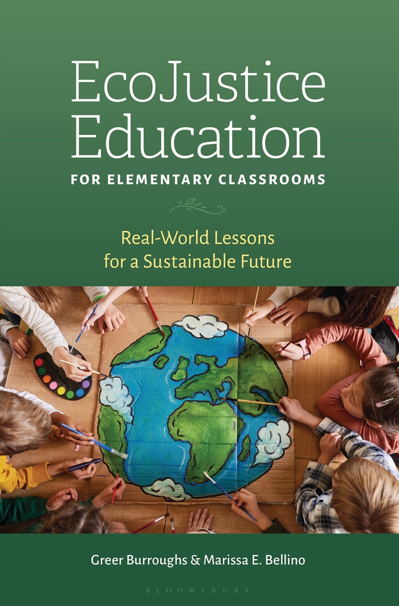 EcoJustice Education for Elementary Classrooms: Real-World Lessons for a Sustainable Future/Product Detail/Teaching