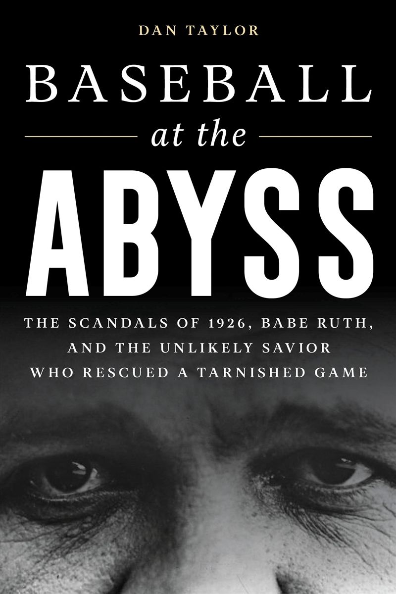 Baseball at the Abyss: The Scandals of 1926, Babe Ruth, and the Unlikely Savior Who Rescued a Tarnis/Product Detail/Sport & Recreation
