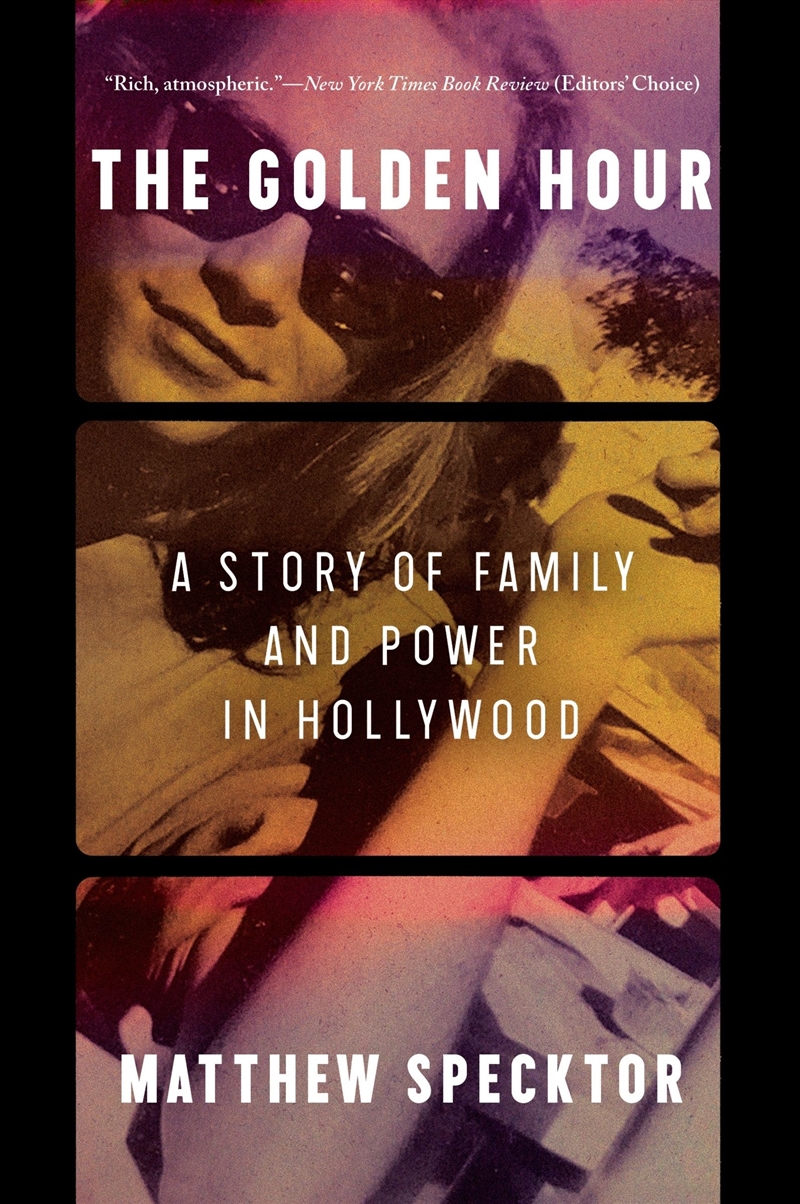 The Golden Hour: A Story of Family and Power in Hollywood/Product Detail/Arts & Entertainment Biographies