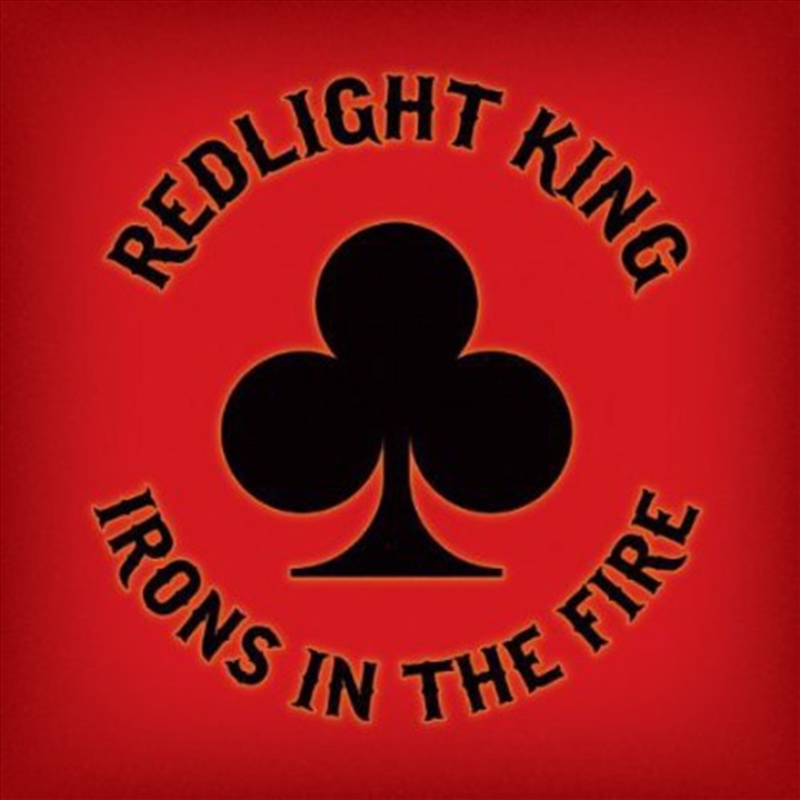 Buy Redlight King Irons In The Fire on CD On Sale Now With Fast Shipping
