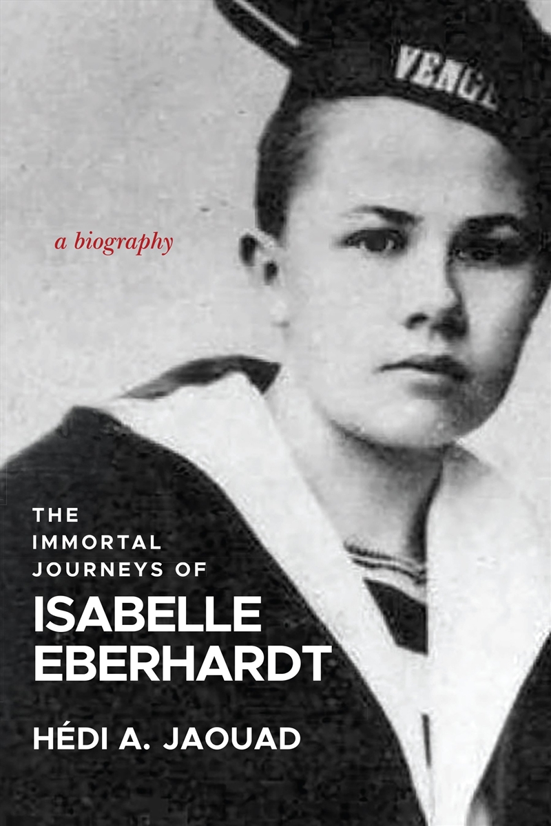 The Immortal Journeys of Isabelle Eberhardt/Product Detail/Society & Culture