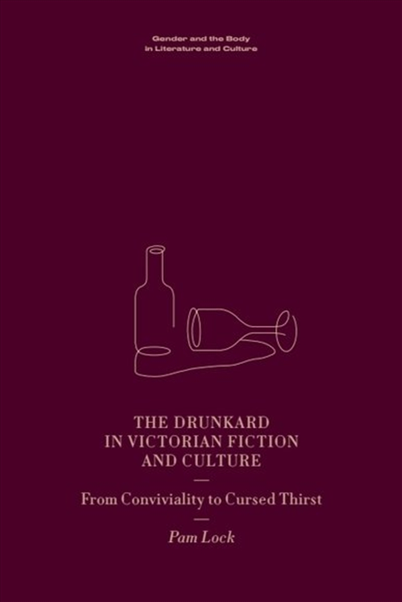 The Drunkard in Victorian Fiction and Culture/Product Detail/Literature & Poetry