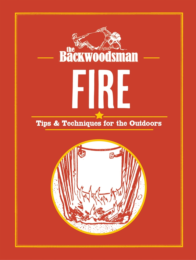 The Backwoodsman: Fire/Product Detail/Sport & Recreation
