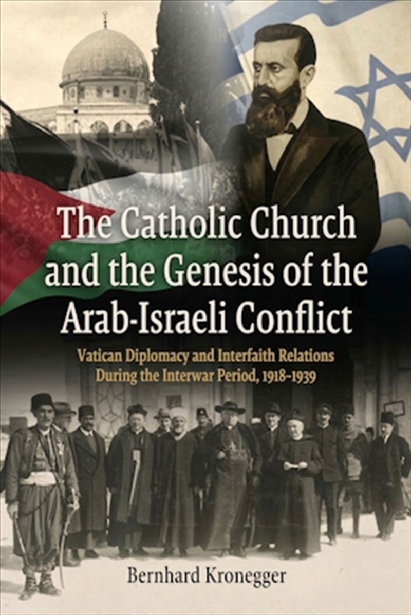 The Catholic Church and the Genesis of the Arab-Israeli Conflict/Product Detail/Religion & Beliefs