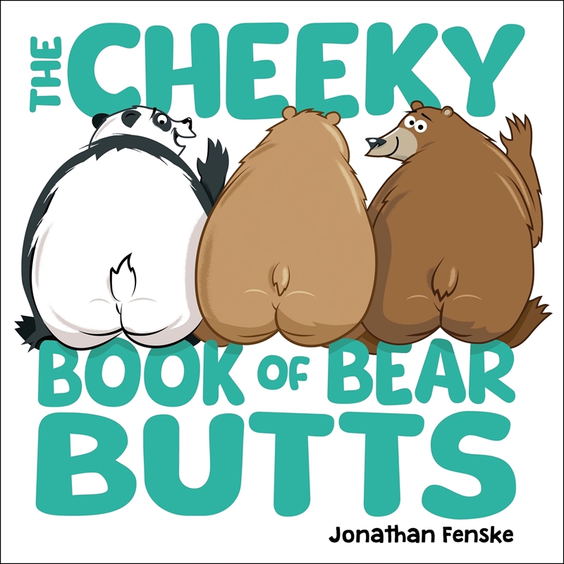 The Cheeky Book of Bear Butts/Product Detail/Early Childhood Fiction Books