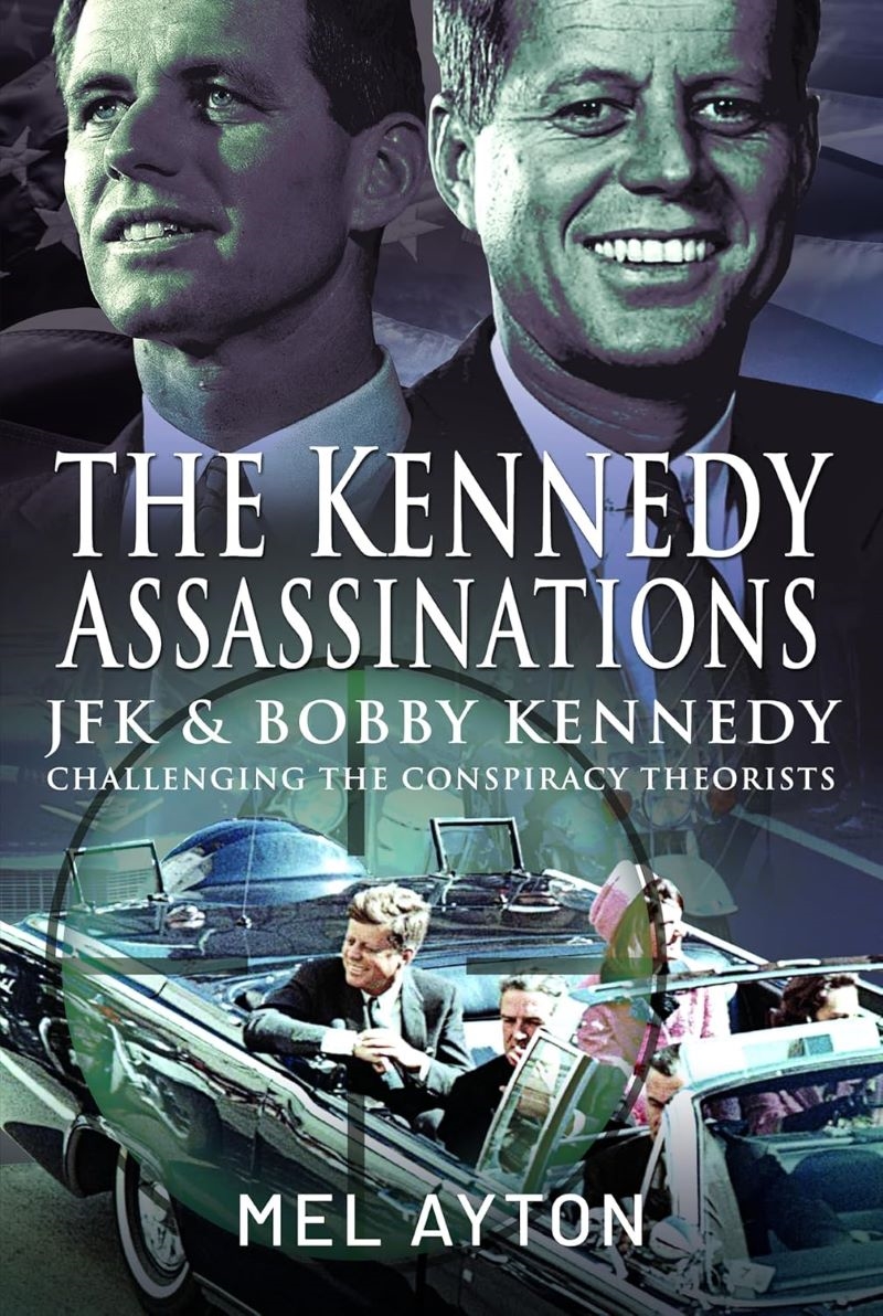 Kennedy Assassinations: JFK and Bobby Kennedy - Debunking The Conspiracy Theories/Product Detail/Society & Culture