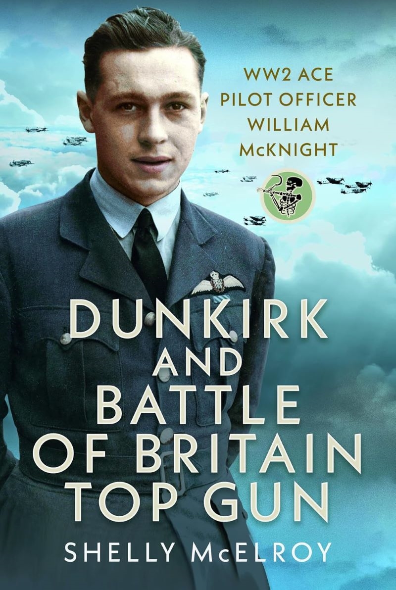 Dunkirk and Battle of Britain Top Gun: WW2 Ace Pilot Officer William McKnight/Product Detail/Reading