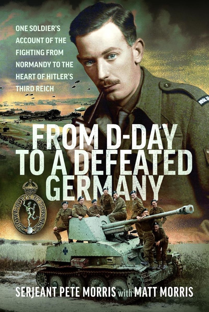 From D-Day to a Defeated Germany: One Soldier's Account of the Fighting from Normandy to the Heart o/Product Detail/True Stories and Heroism