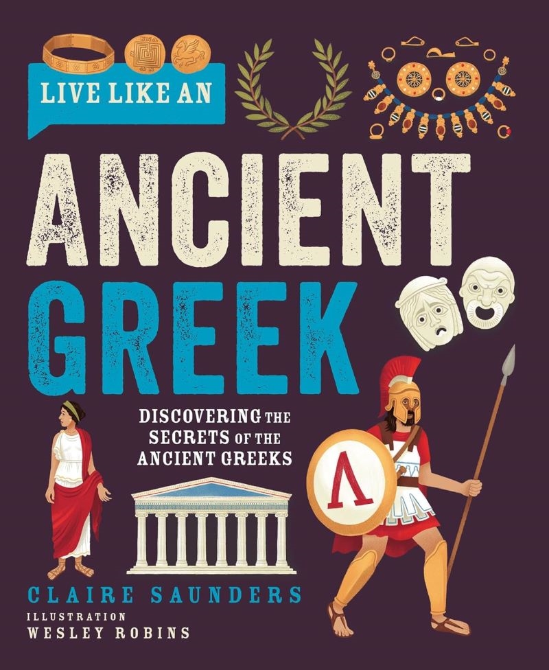Live Like an Ancient Greek: Discovering the Secrets of the Ancient Greeks/Product Detail/Childrens