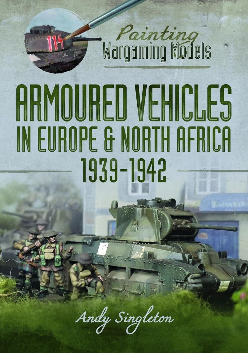 Painting Wargaming Models: Armoured Vehicles in Europe and North Africa 1939-42/Product Detail/Crafts & Handiwork
