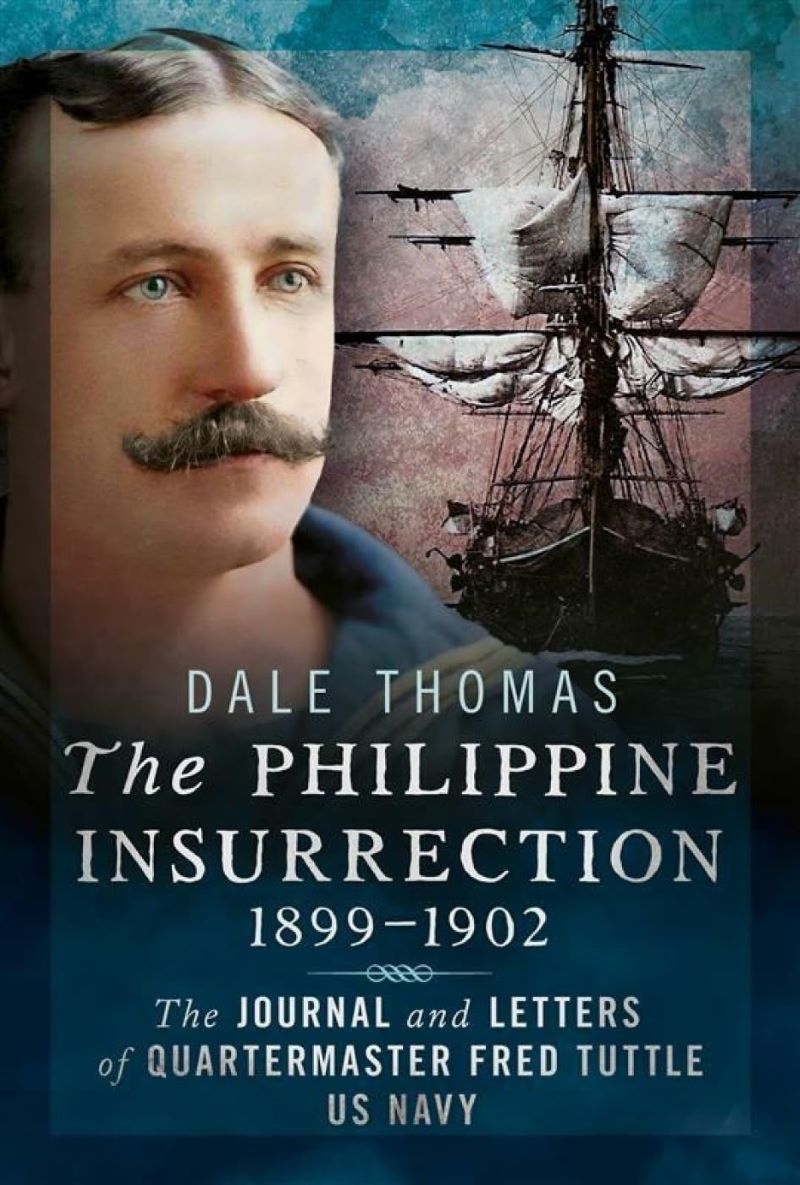 Philippine Insurrection 1899-1902: The Journal and Letters of Quartermaster Fred Tuttle, US Navy/Product Detail/Military