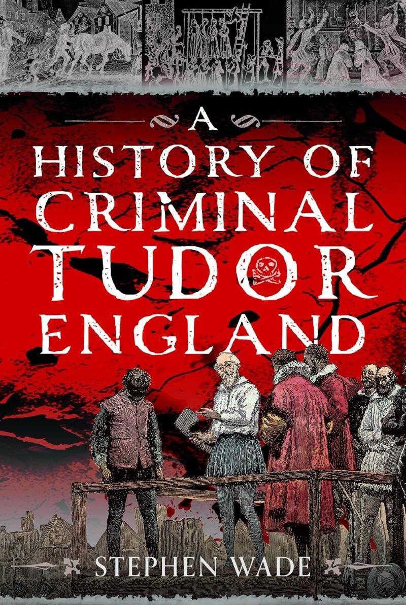History of Criminal Tudor England/Product Detail/True Crime