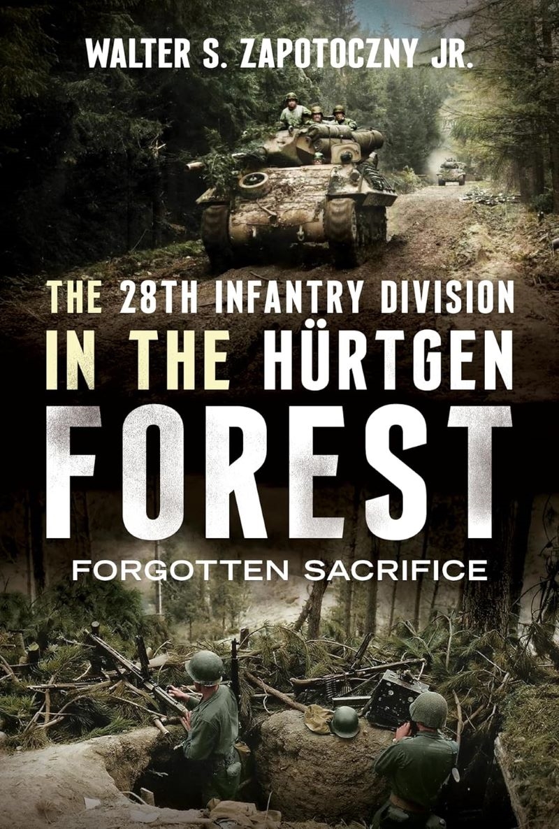 28th Infantry Division in the Hürtgen Forest: Forgotten Sacrifice/Product Detail/Military