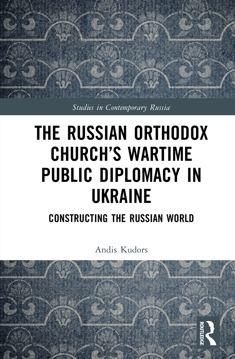 The Russian Orthodox Church’s Wartime Public Diplomacy in Ukraine/Product Detail/Politics & Government