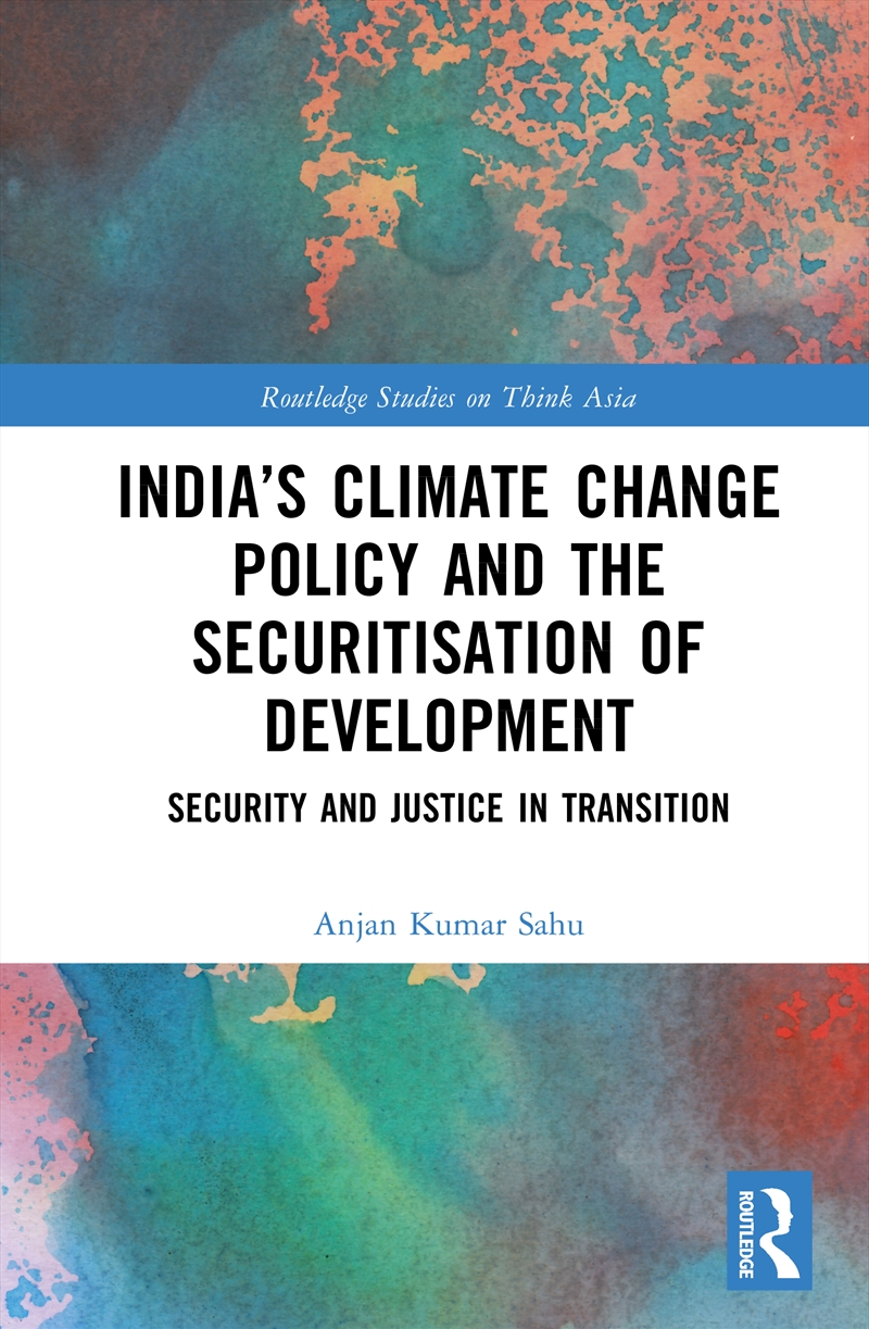 India’s Climate Change Policy and the Securitisation of Development/Product Detail/Politics & Government