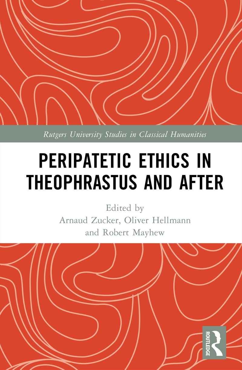 Peripatetic Ethics in Theophrastus and After/Product Detail/Reading