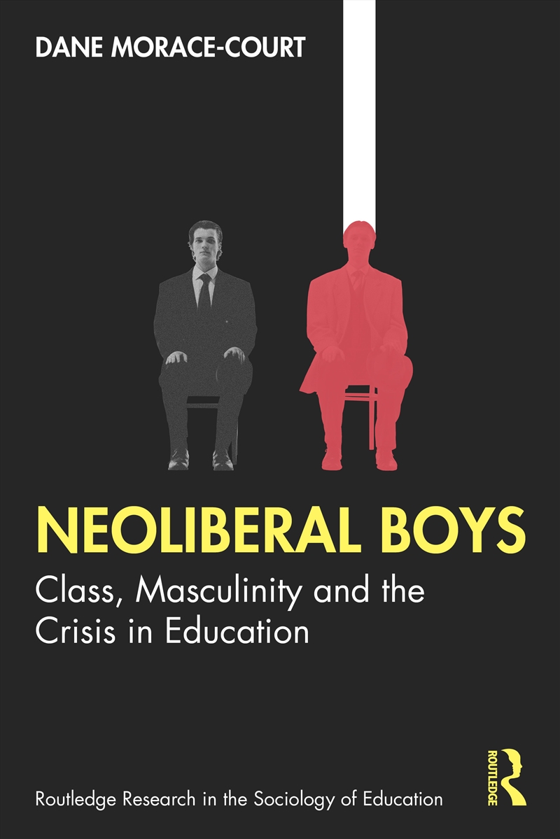 Neoliberal Boys: Class, Masculinity and the Crisis in Education/Product Detail/Teaching