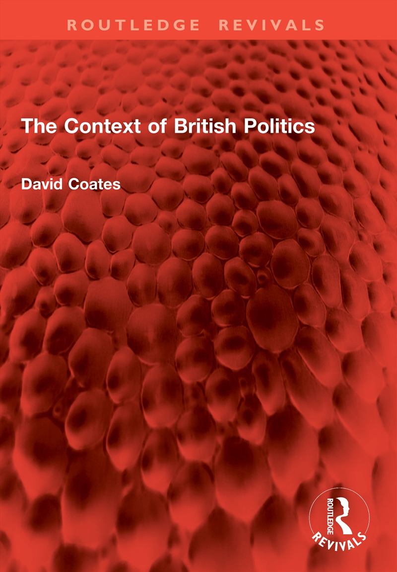The Context of British Politics/Product Detail/Politics & Government