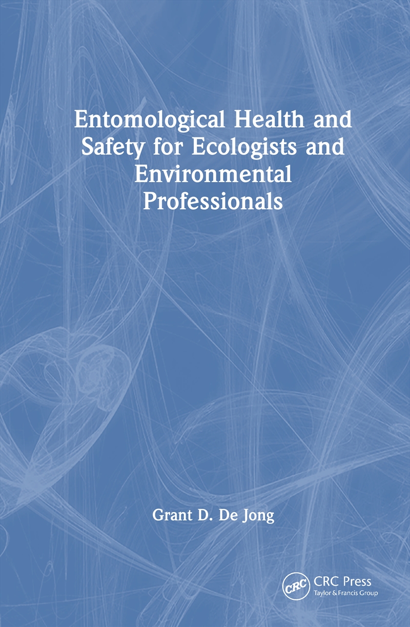 Entomological Health and Safety for Ecologists and Environmental Professionals/Product Detail/Healthcare