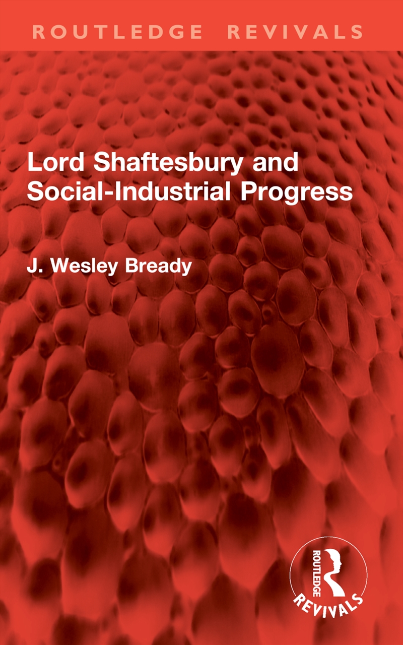 Lord Shaftesbury and Social-Industrial Progress/Product Detail/History