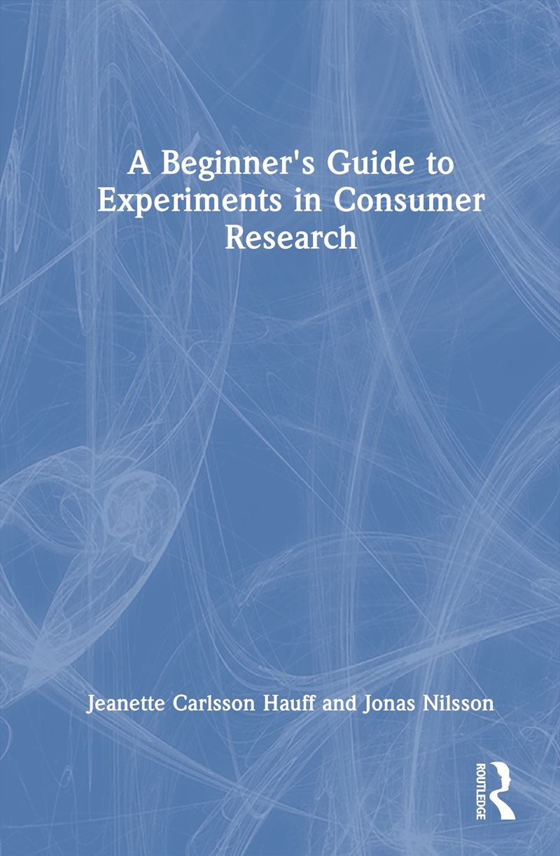 A Beginner's Guide to Experiments in Consumer Research/Product Detail/Reference & Encylopaedias