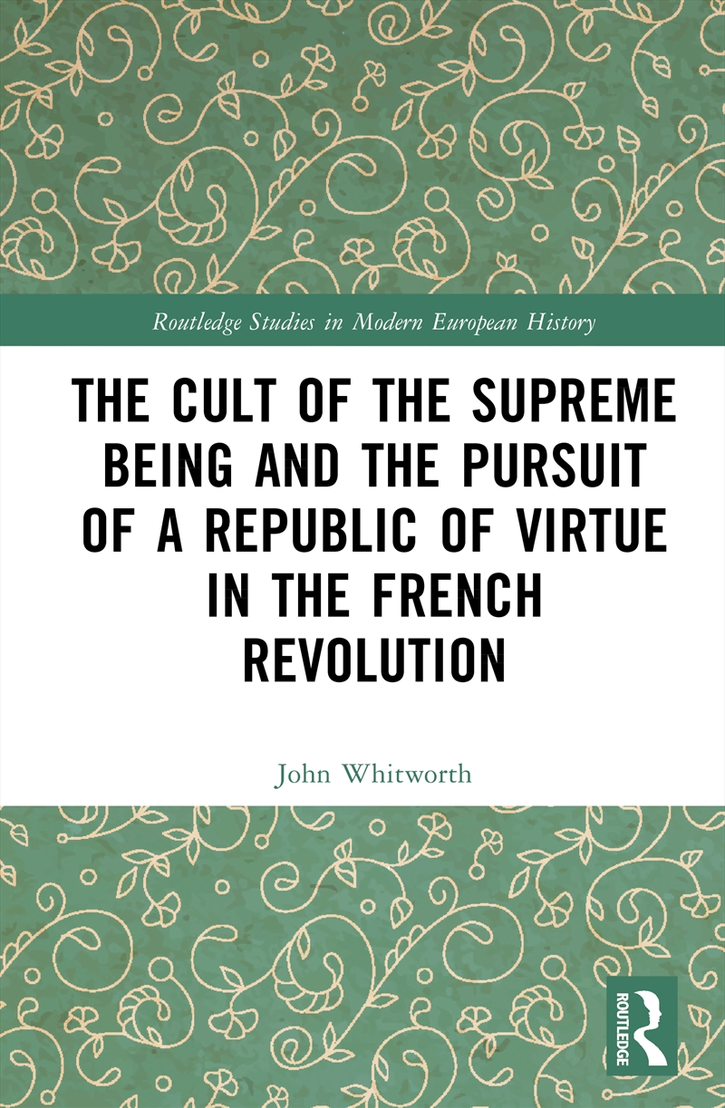The Cult of the Supreme Being and the Pursuit of a Republic of Virtue in the French Revolution/Product Detail/History