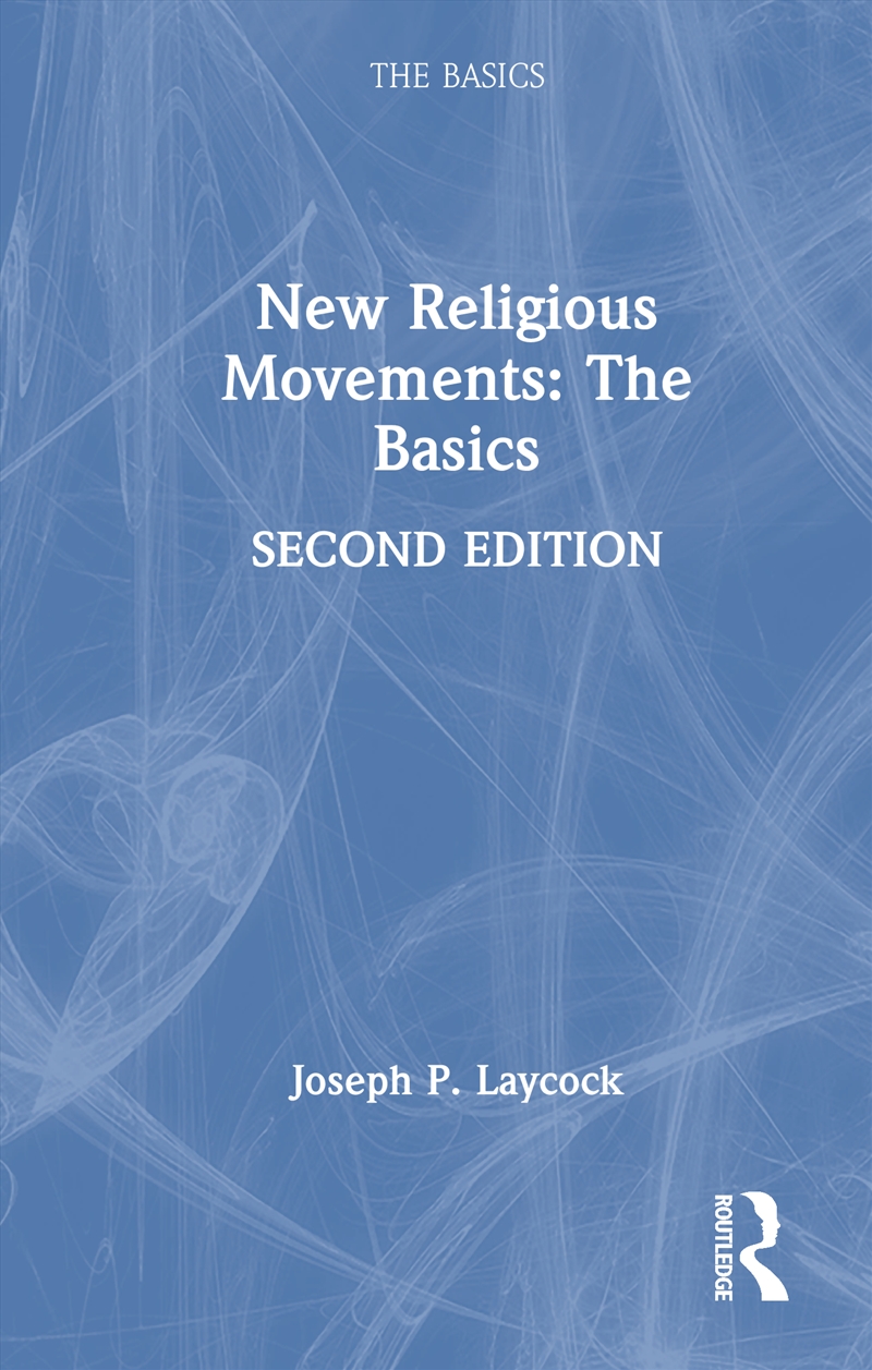 New Religious Movements: The Basics/Product Detail/Religion & Beliefs