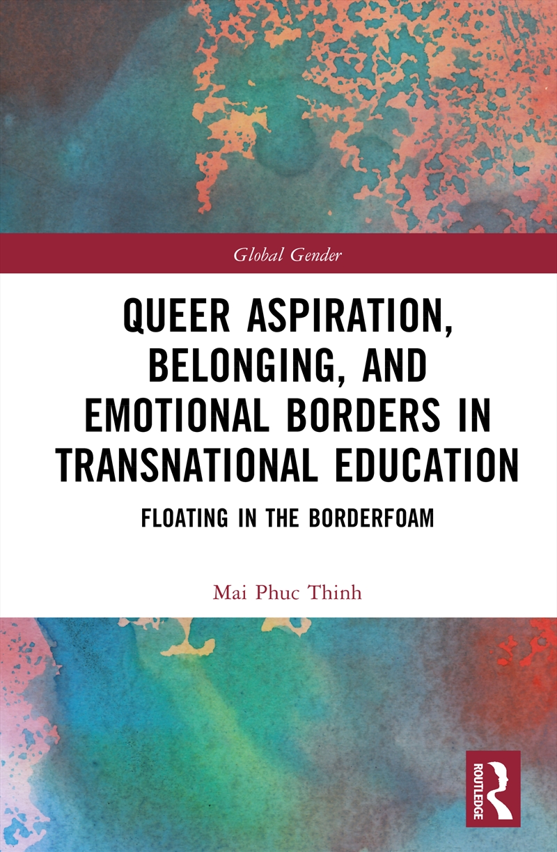 Queer Aspiration, Belonging, and Emotional Borders in Transnational Education/Product Detail/Society & Culture