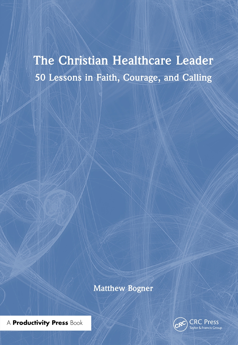 The Christian Healthcare Leader/Product Detail/Business Leadership & Management