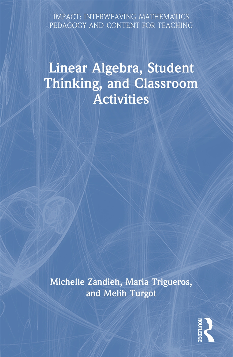 Linear Algebra, Student Thinking, and Classroom Activities/Product Detail/Teaching