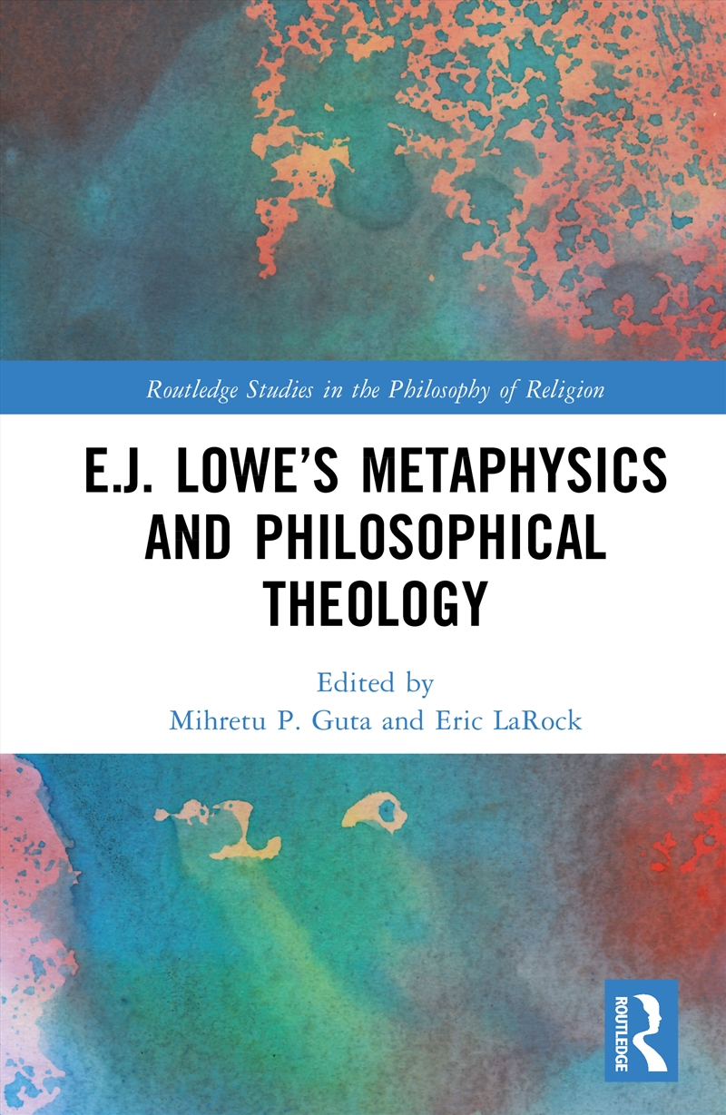 E.J. Lowe’s Metaphysics and Philosophical Theology/Product Detail/Reading
