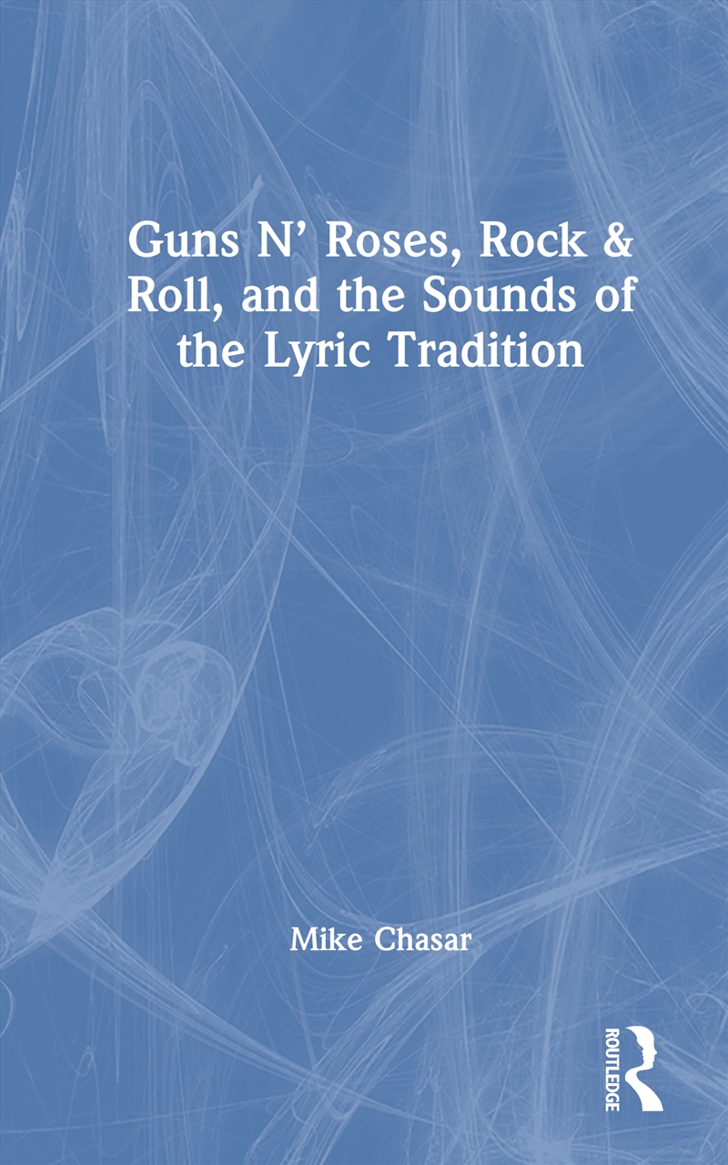 Guns N’ Roses, Rock & Roll, and the Sounds of the Lyric Tradition/Product Detail/Reading