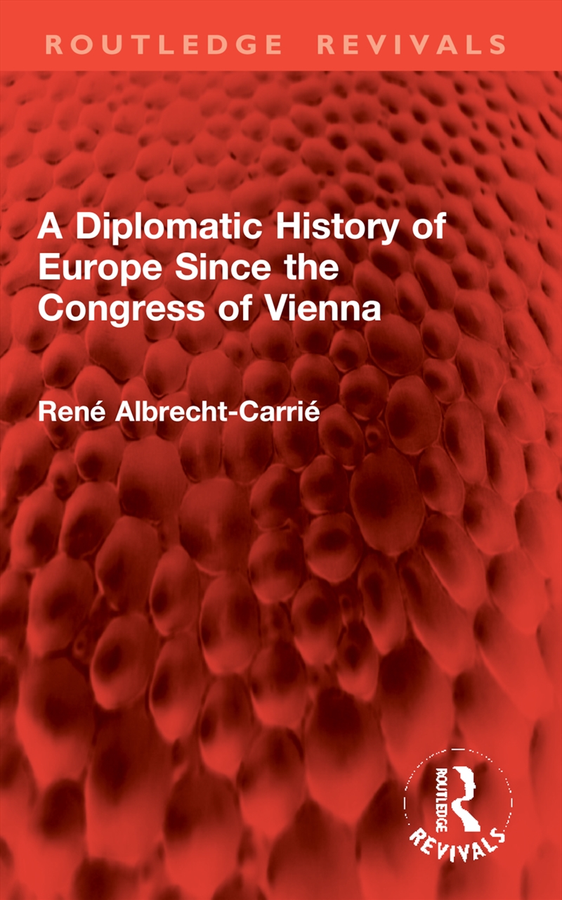 A Diplomatic History of Europe Since the Congress of Vienna/Product Detail/Politics & Government