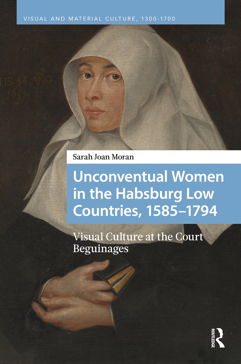 Unconventual Women in the Habsburg Low Countries, 1585–1794/Product Detail/Art