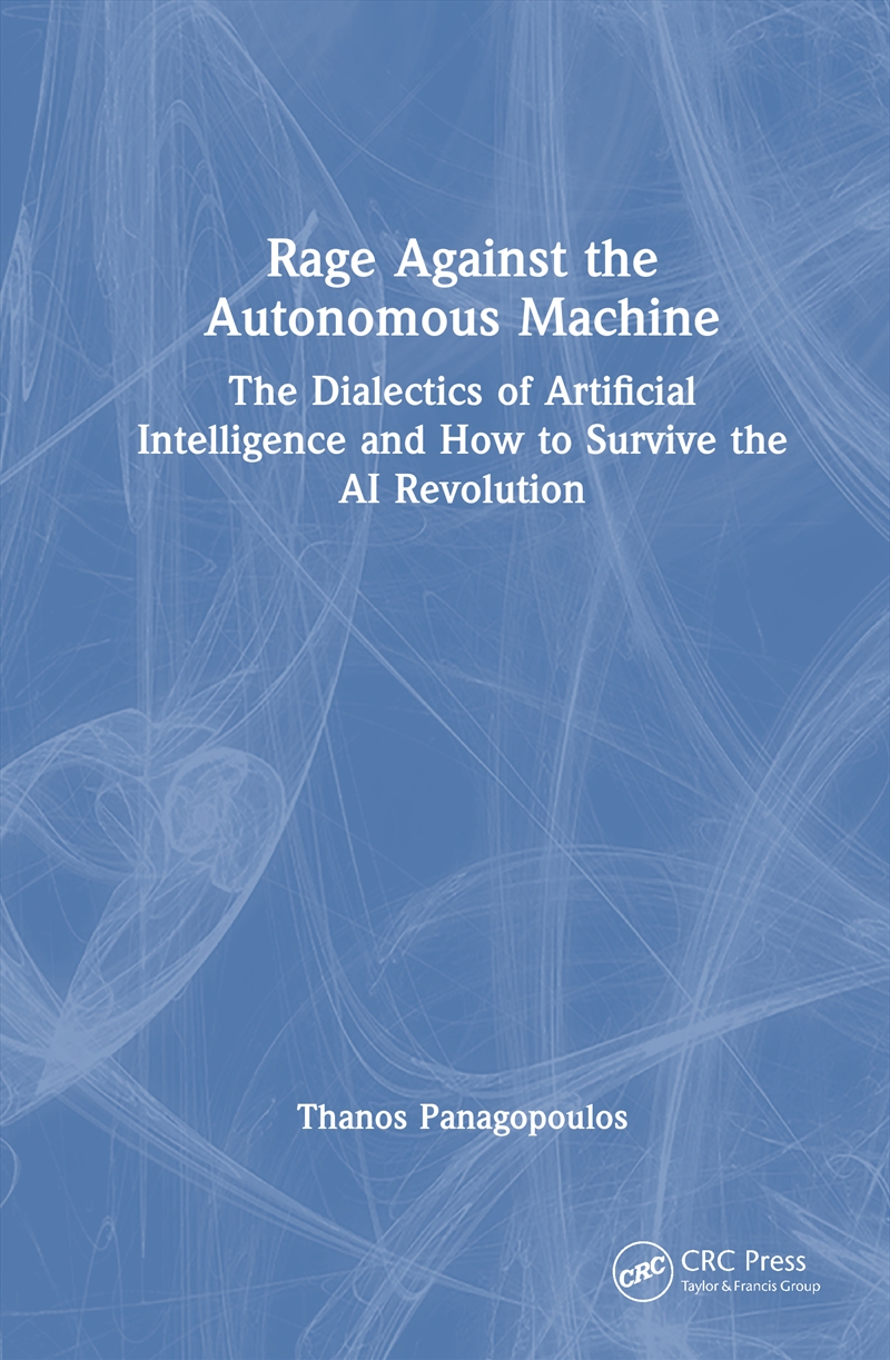 Rage Against the Autonomous Machine/Product Detail/Computing & IT