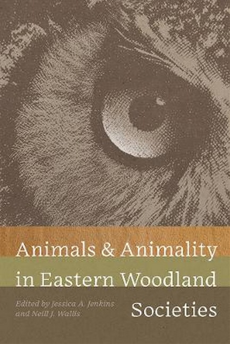 Animals and Animality in Eastern Woodland Societies/Product Detail/History