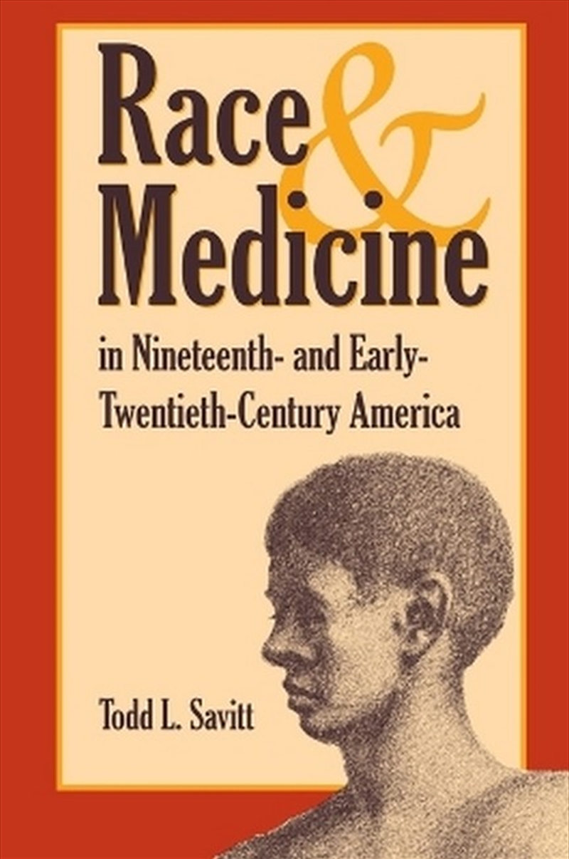 Race and Medicine in Nineteenth-and Early-Twentieth-Century America/Product Detail/Healthcare