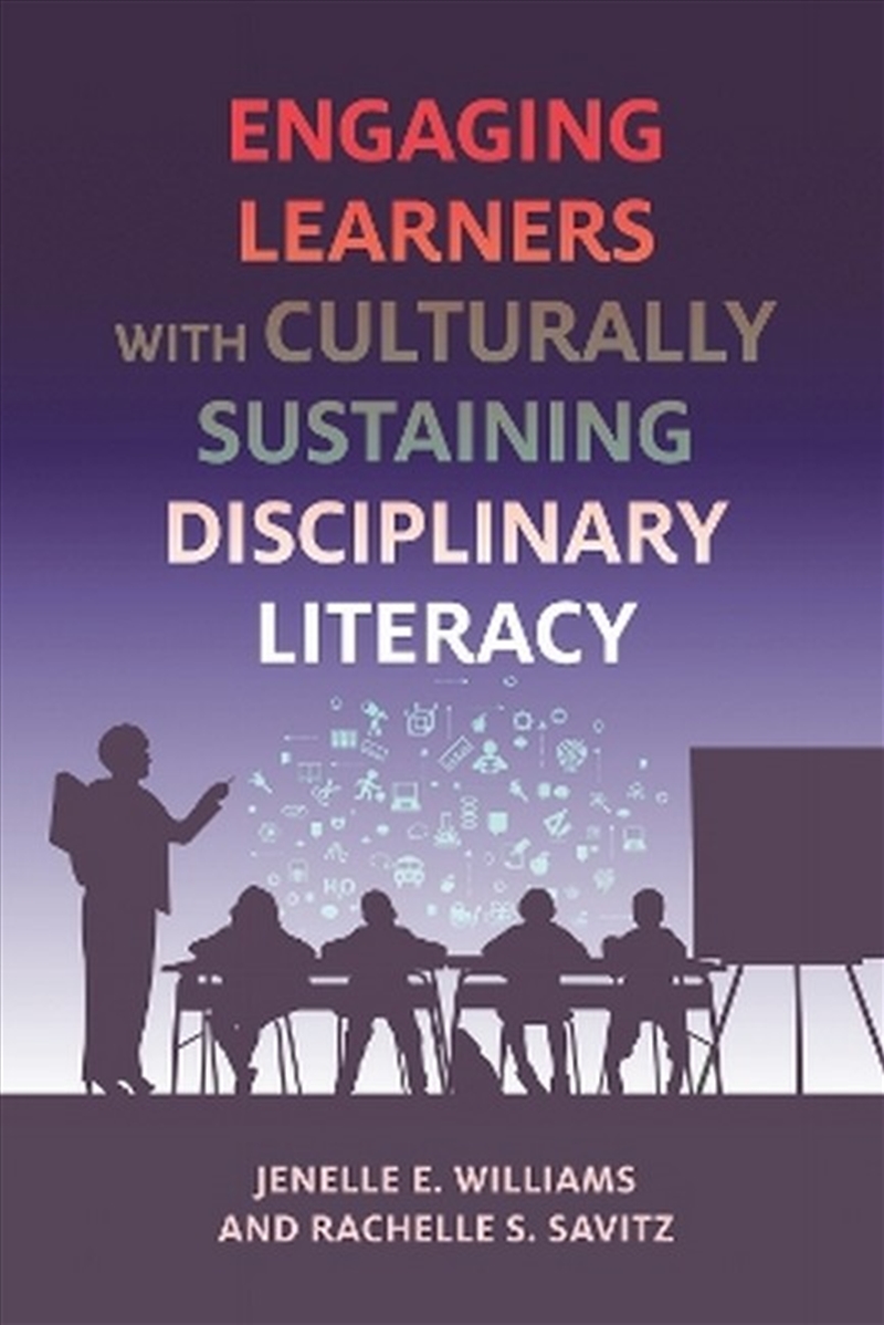 Engaging Learners with Culturally Sustaining Disciplinary Literacy/Product Detail/Teaching