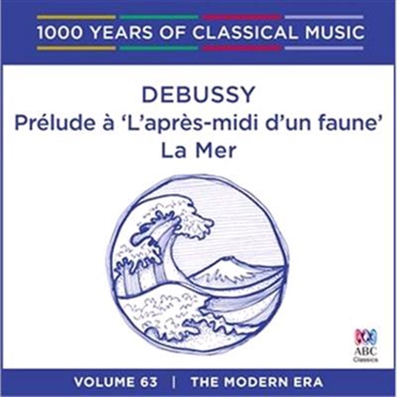Debussy: Prélude à 'L'après-midi d'un faune' (1000 Years Of Classical Music, Vol 63)/Product Detail/Classical