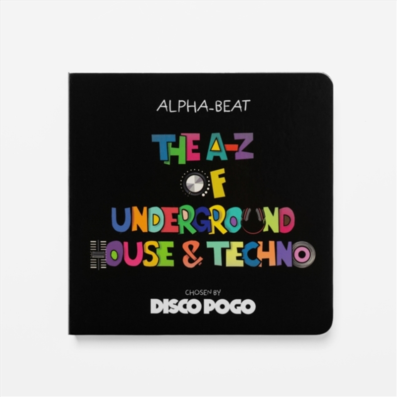 The A-Z Of Underground House & Techno : Chosen by Disco Pogo/Product Detail/Arts & Entertainment