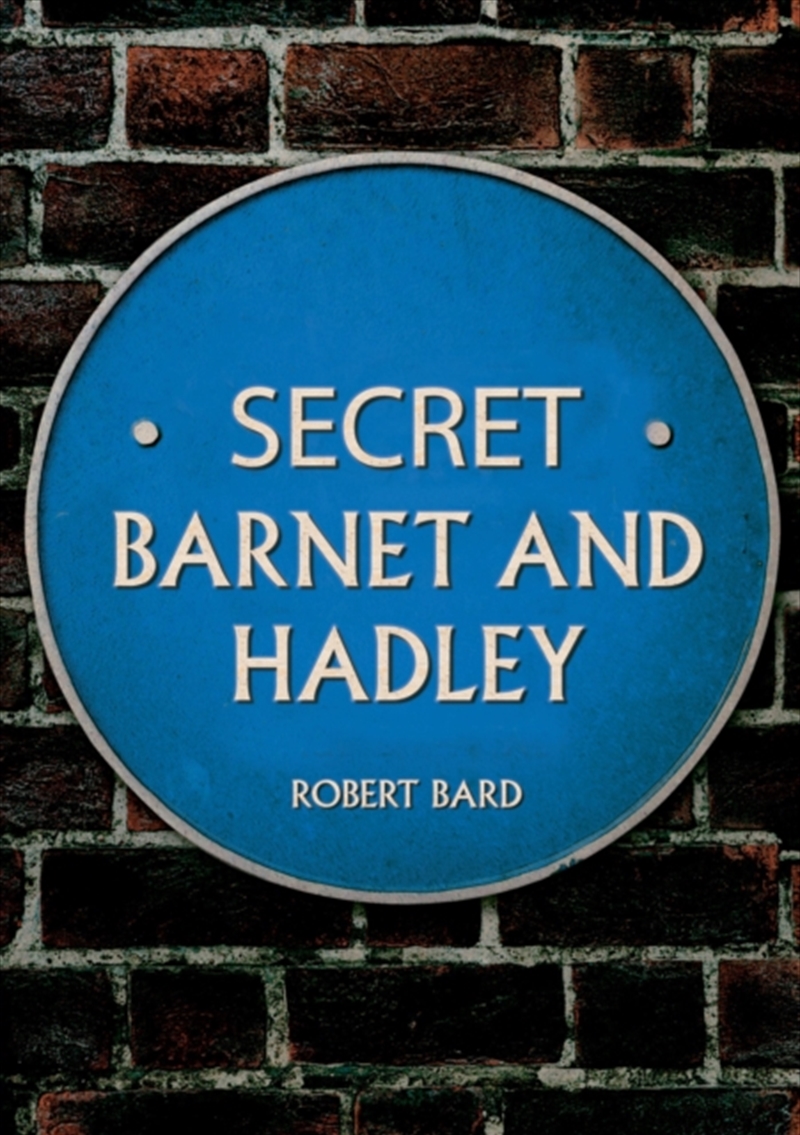 Secret Barnet and Hadley/Product Detail/History