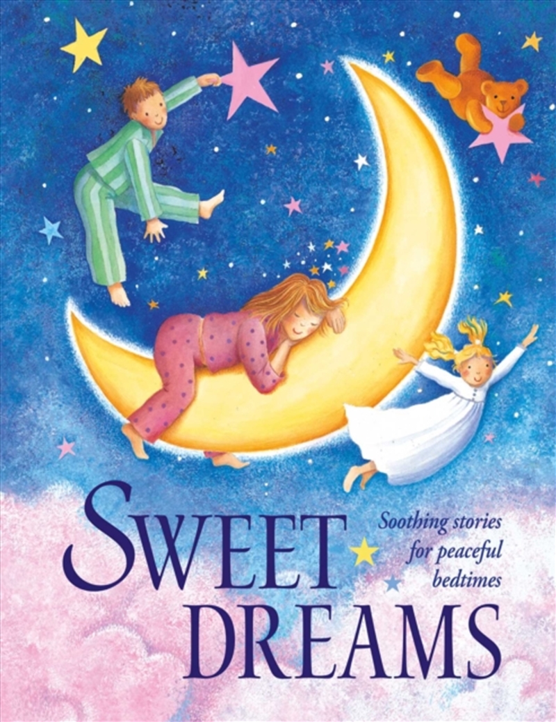 Sweet Dreams : Soothing stories for peaceful bedtimes/Product Detail/Early Childhood Fiction Books