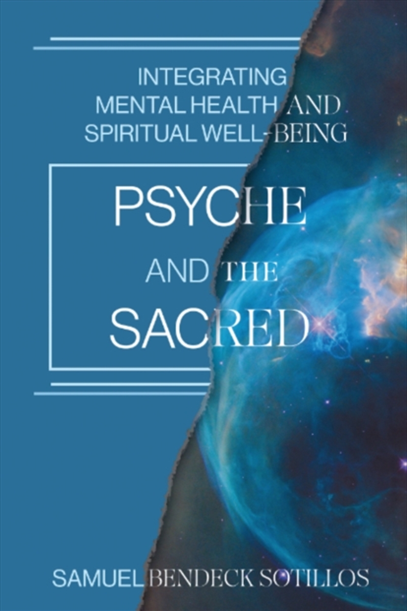 Psyche and the Sacred : Integrating Mental Health and Spiritual Well-Being/Product Detail/Psychology