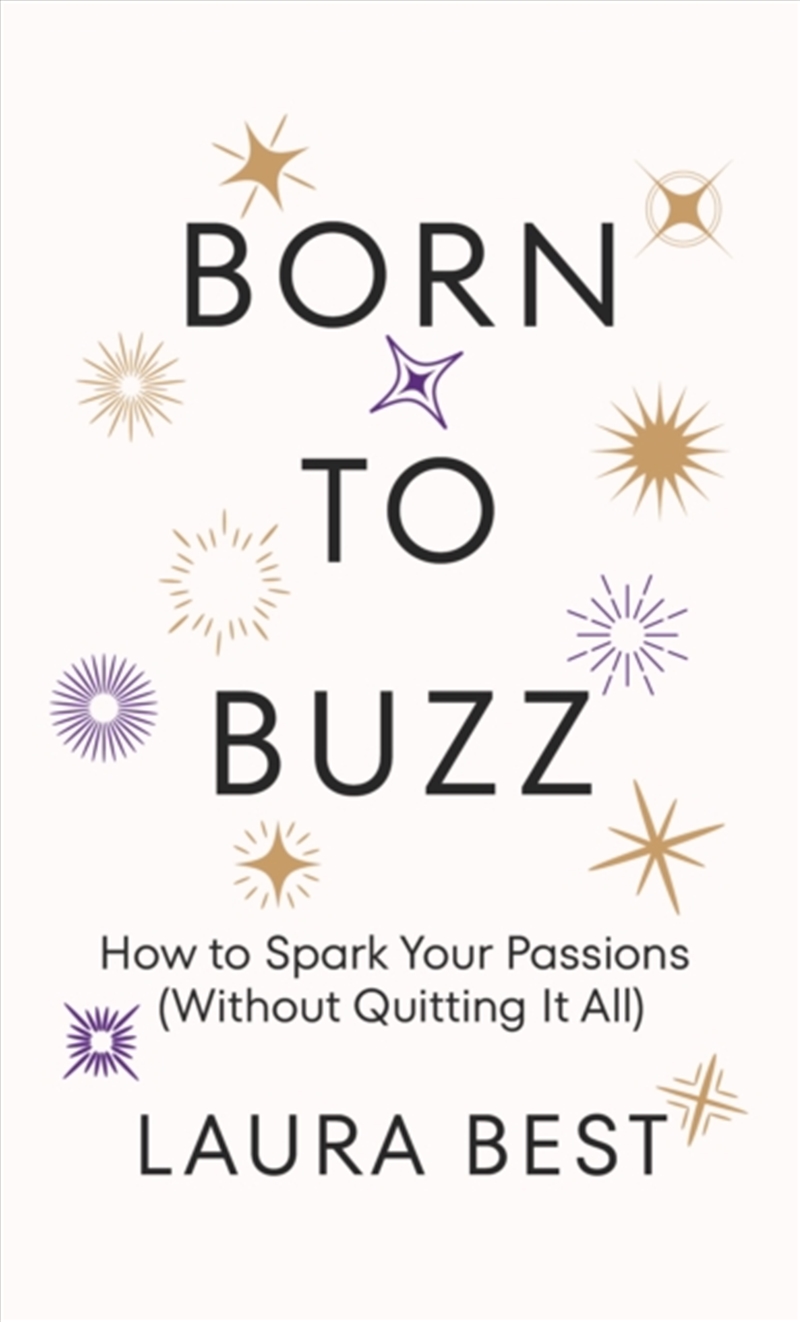 Born to Buzz : How to Spark Your Passions (Without Quitting It All)/Product Detail/Self Help & Personal Development