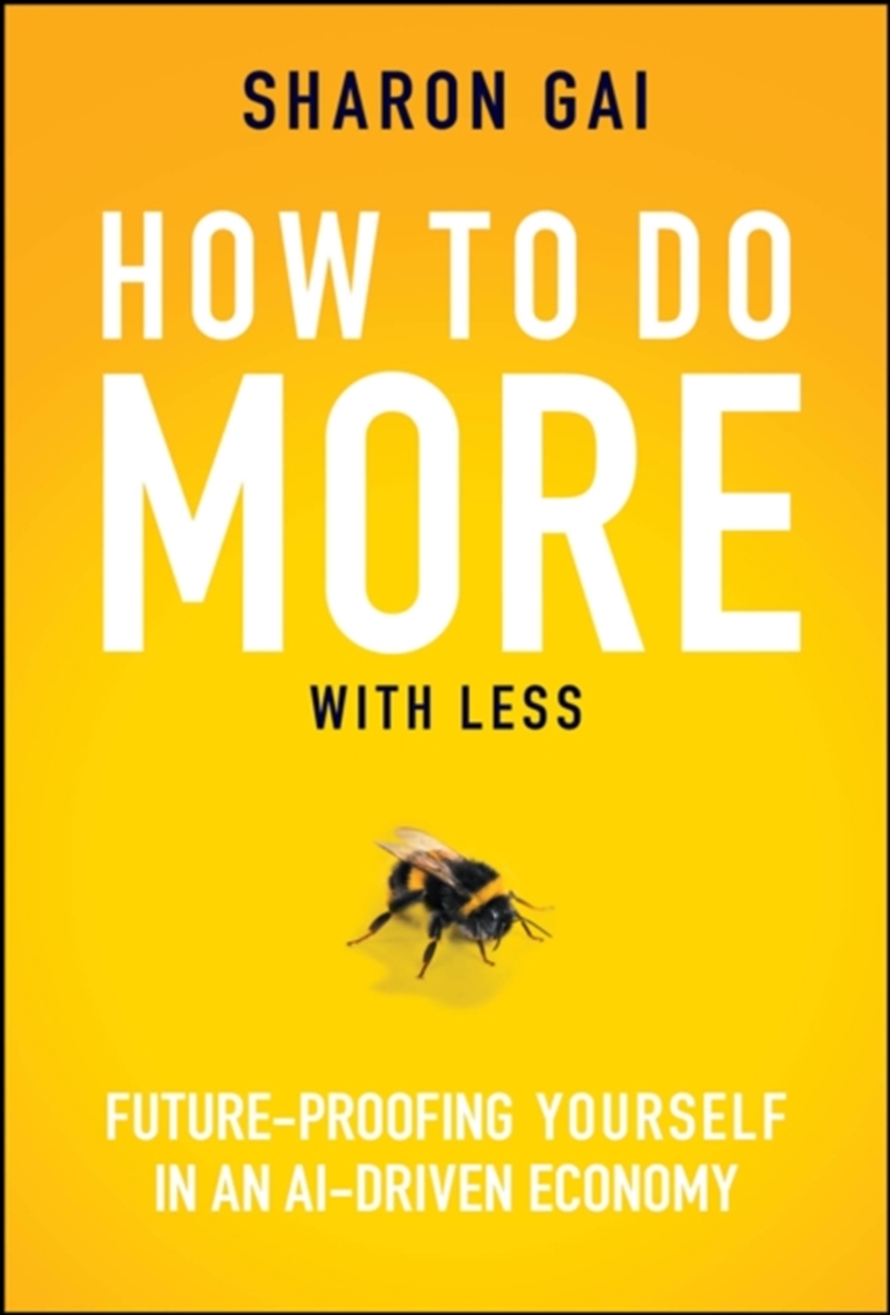 How to Do More with Less : Future-Proofing Yourself in an AI-driven Economy/Product Detail/Business Leadership & Management