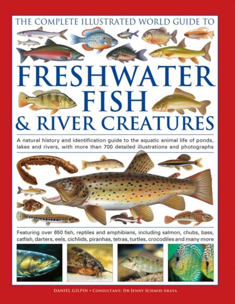 The Complete Illustrated World Guide to Freshwater Fish and River Creatures : A natural history and/Product Detail/Animals & Nature