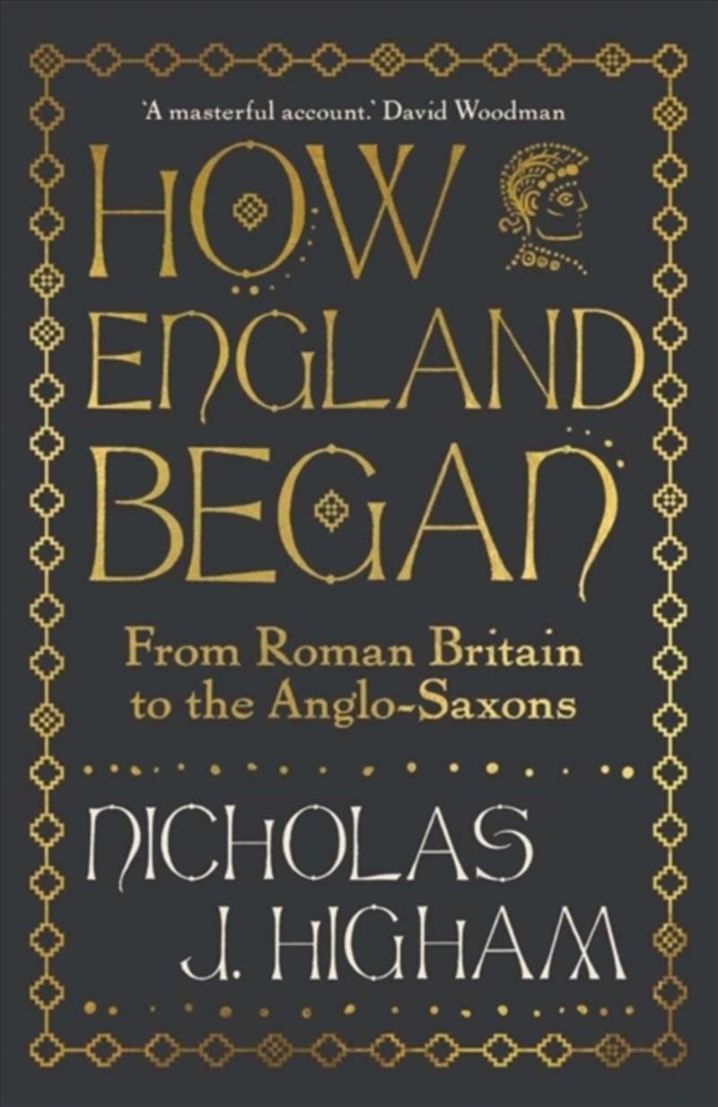 How England Began : From Roman Britain to the Anglo-Saxons/Product Detail/History